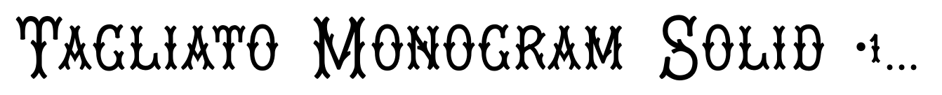 Tagliato Monogram Solid (10000 Impressions)